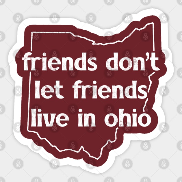 Friends Don't Let Friends Live In Ohio Sticker by DankFutura